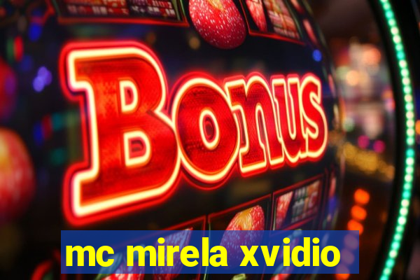 mc mirela xvidio